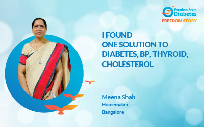 Meena shah Found one solution to diabetes , BP,Thyroid,Cholesterol