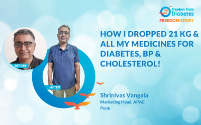 HOW I DROPPED 21 KG AND ALL MY MEDICINES FOR DIABETES, BP AND CHOLESTEROL!