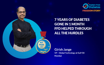 Girish Jange: 7 years of Diabetes Reversed in just 1 month