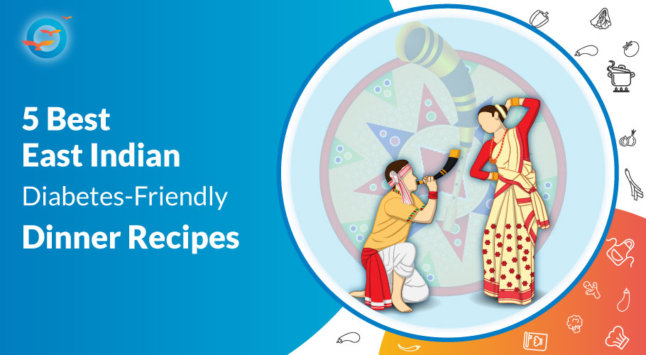5 Best East Indian Diabetes Friendly Dinner Recipes- FFD