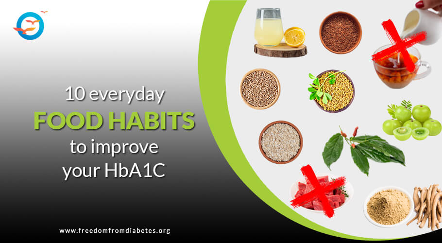 10 Food habits To Reduce HbA1C Blog Freedom From Diabetes 10 Food habits To Reduce HbA1C Blog Freedom From Diabetes