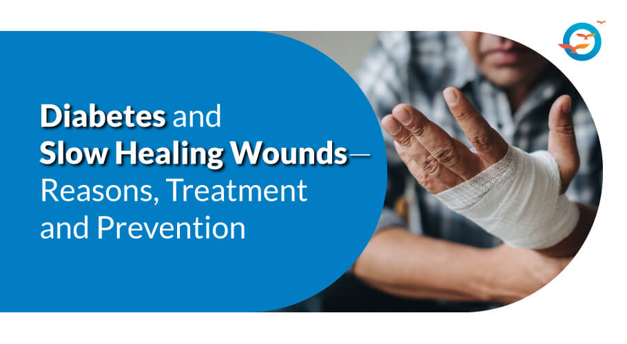 Diabetes and wound healing Reasons, Treatment and Prevention Blog
