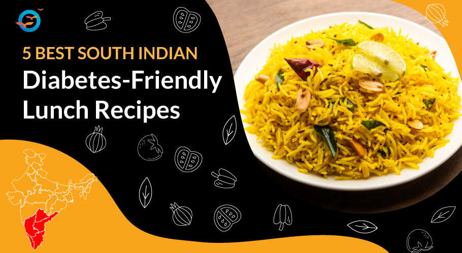 5 Best South Indian Diabetes friendly Lunch Recipes