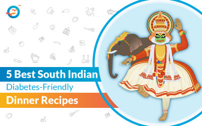 South Indian Diabetes friendly Dinner Recipes