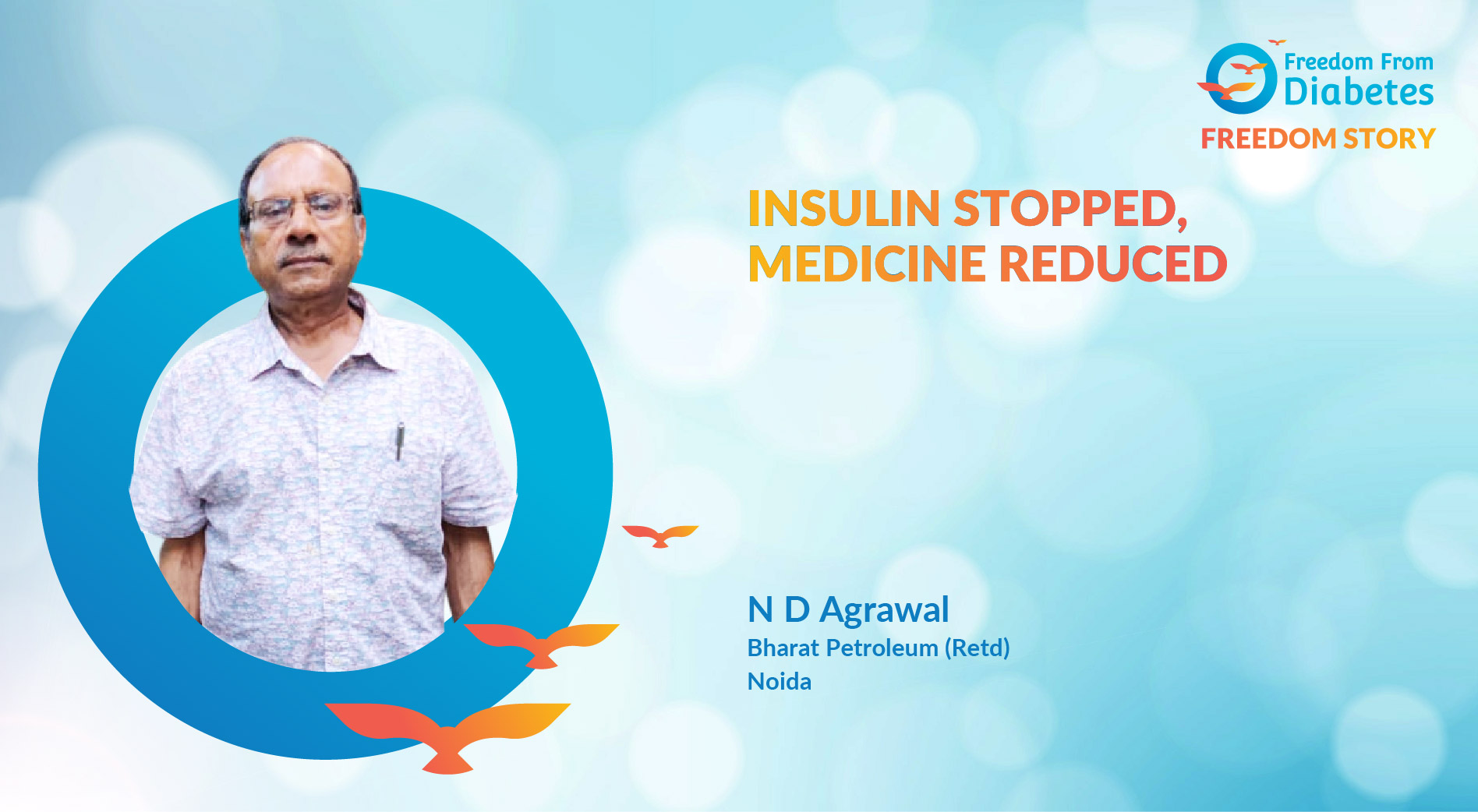 N D Agrawal: An Inspirational story of insulin reversal