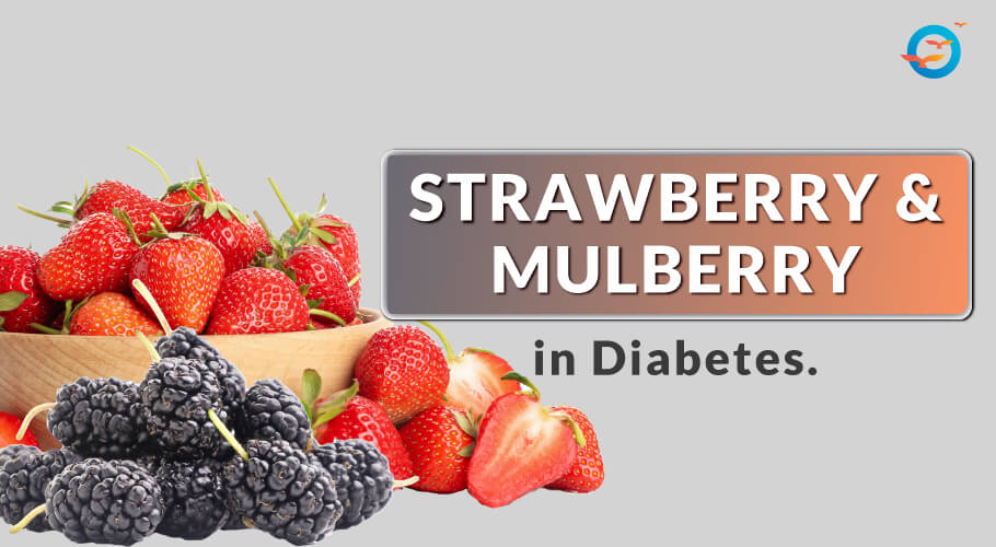 Strawberry and Mulberry in diabetes