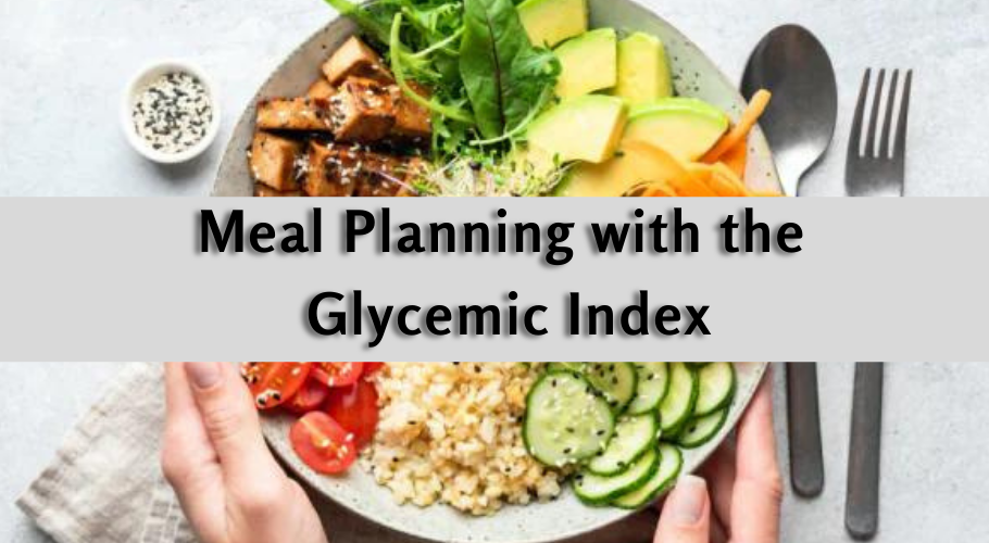 Meal Planning with the Glycemic Index	